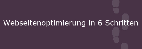 Webseitenoptimierung in 6 Schritten